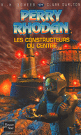 LES CONSTRUCTEURS DU CENTRE - PERRY RHODAN