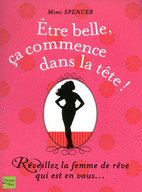 ETRE BELLE, �A COMMENCE DANS LA T�TE