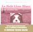 Le Petit Livre Blanc pour chasser les id�es noires
