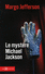 Le myst�re Michael Jackson