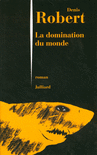 LA DOMINATION DU MONDE