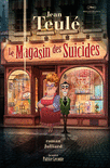 Le Magasin des suicides de Jean Teulé adapté au cinéma par Patrice Leconte Le Magasin des suicides de Jean Teulé adapté au cinéma par Patrice Leconte