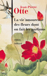 LA VIE AMOUREUSE DES FLEURS DONT ON FAIT LES PARFUMS