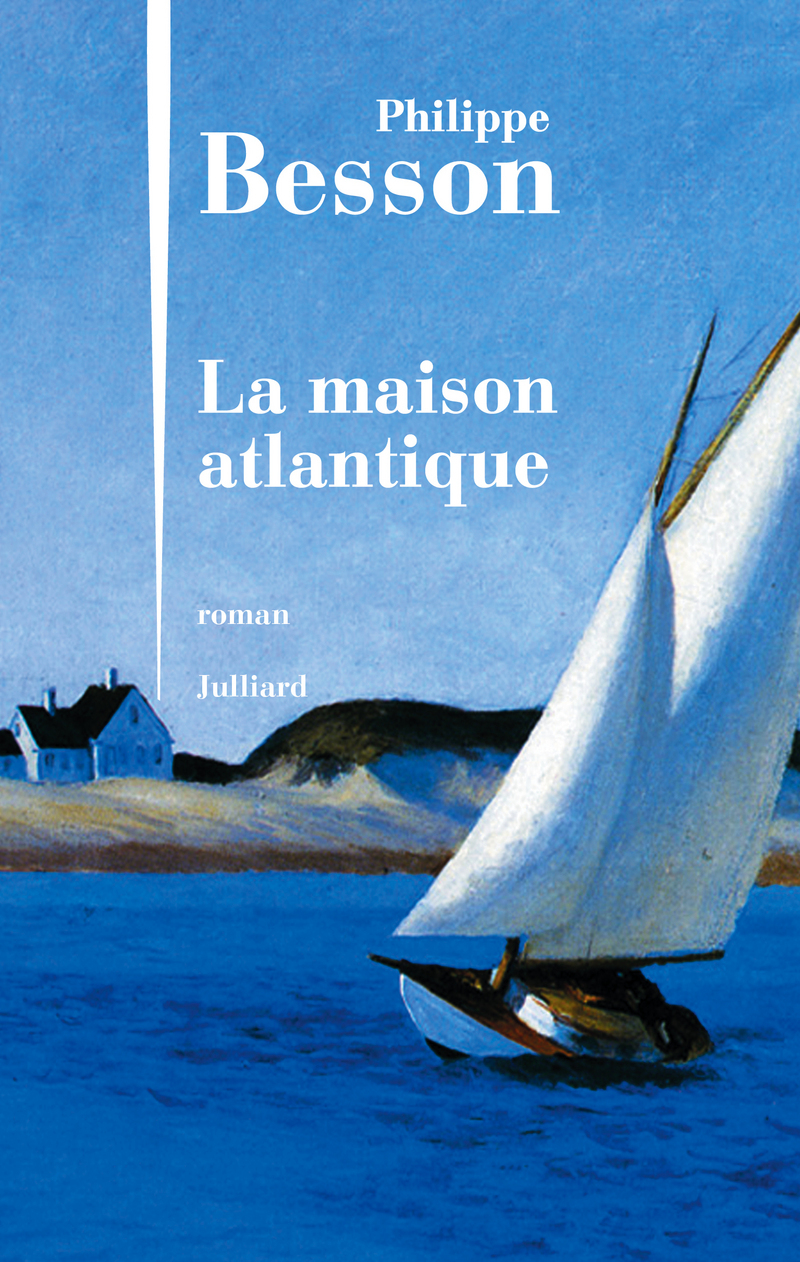 La maison atlantique, Philippe Besson