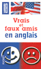 VRAIS ET FAUX AMIS EN ANGLAIS