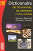 DICTIONNAIRE DE L'ECONOMIE, DU COMMERCE ET DES M�DIAS (ALLEMAND / FRAN�AIS, FRAN�AIS / ALLEMAND)