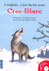 L'ANGLAIS, C'EST FACILE AVEC CROC BLANC (+1CD) (FILM�) monolingue jeunesse niveau 1
