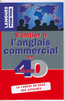 S'INITIER À L'ANGLAIS COMMERCIAL EN 40 LEÇONS (COFFRET 1K7) S'INITIER À L'ANGLAIS COMMERCIAL EN 40 LEÇONS (COFFRET 1K7)