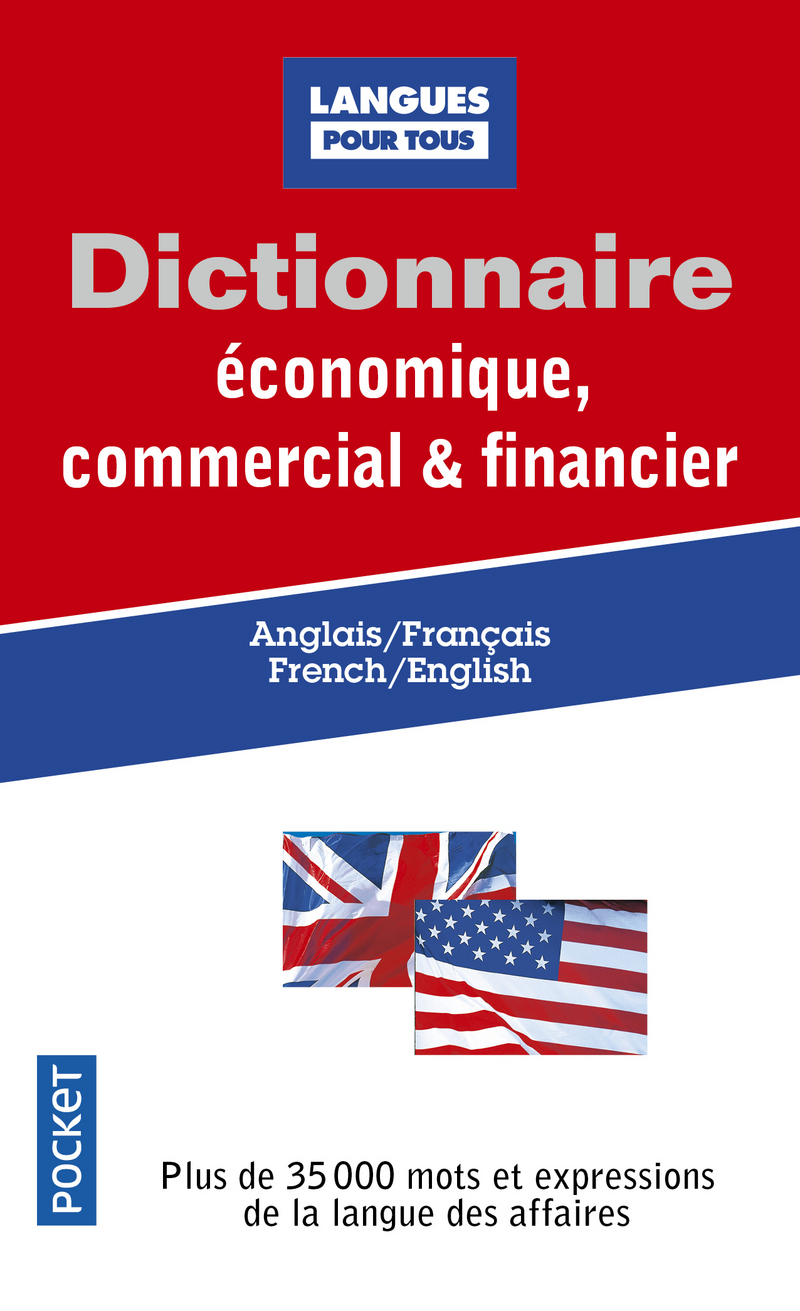 DICTIONNAIRE ÉCONOMIQUE, COMMERCIAL & FINANCIER ANGLAIS /FRANÇAIS