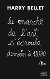 LE MARCH� DE L'ART S'�CROULE DEMAIN � 18H 30