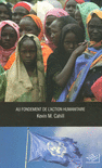AU FONDEMENT DE L'ACTION HUMANITAIRE
