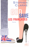 GOD SAVE LES FRAN�AISES