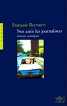 NOS AMIS LES JOURNALISTES (ROMAN COMIQUE)