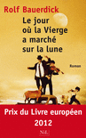 LE JOUR OU LA VIERGE A MARCH� SUR LA LUNE