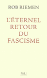 L'ETERNEL RETOUR DU FASCISME
