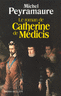 Le roman de Catherine de M�dicis