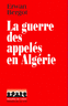 La guerre des appel�s en Alg�rie