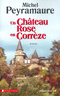 Un chateau rose en Corr�ze