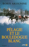 P�lagie et le bouledogue blanc