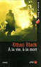 A la vie, � la mort