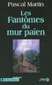 Les fant�mes du mur pa�en