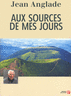 Aux sources de mes jours N.E.