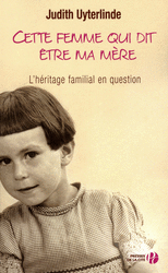 Cette femme qui dit �tre ma m�re