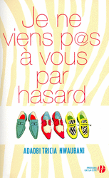 Je ne viens pas � vous par hasard