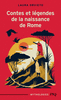 CONTES ET L�GENDES DE LA NAISSANCE DE ROME