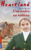 10. HEARTLAND : UNE OMBRE AU TABLEAU
