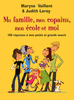 MA FAMILLE, MES COPAINS, MON �COLE ET MOI : 160 R�PONSES � TOUS MES PETITS ET GRANDS SOUCIS