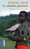 LE CHEMIN PARCOURU M�moires d'un enfant soldat