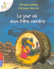 LE JOUR OU MON FR�RE VIENDRA