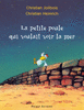 LA PETITE POULE QUI VOULAIT VOIR LA MER