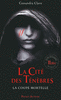 LA CITE DES TENEBRES T01 LA COUPE MORTELLE