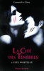 LA CITE DES TENEBRES T02 L'EPEE MORTELLE