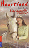 HEARTLAND TOME 3 Une nouvelle chance ?