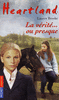 HEARTLAND TOME 11 La v�rit�... ou presque