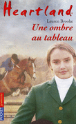10. HEARTLAND : UNE OMBRE AU TABLEAU