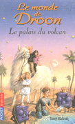 2. LE MONDE DE DROON - LE PALAIS DU VOLCAN