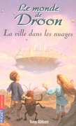 4. LE MONDE DE DROON - LA VILLE DANS LES NUAGES