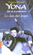 YONA, FILLE DE LA PR�HISTOIRE - LE CLAN DES LOUPS