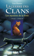 3. LA GUERRE DES CLANS : LES MYST�RES DE LA FOR�T