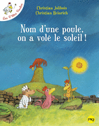 LES P'TITES POULES - NOM D'UNE POULE, ON A VOL� LE SOLEIL !