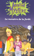 MARTIN MYST�RE - LE MONSTRE DE LA FOR�T