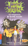 MARTIN MYST�RE - LA VENGEANCE DU DRUIDE MAUDIT