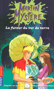MARTIN MYST�RE - LA FUREUR DU VER DE TERRE