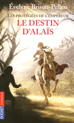 2. LES PROT�G�ES DE L'EMPEREUR - LE DESTIN D'ALA�S