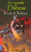 11. LE MONDE DE DROON - LA CIT� DE TARKOUM