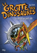 LA GROTTE DES DINOSAURES : LE VOL DU SERPENT AIL�
